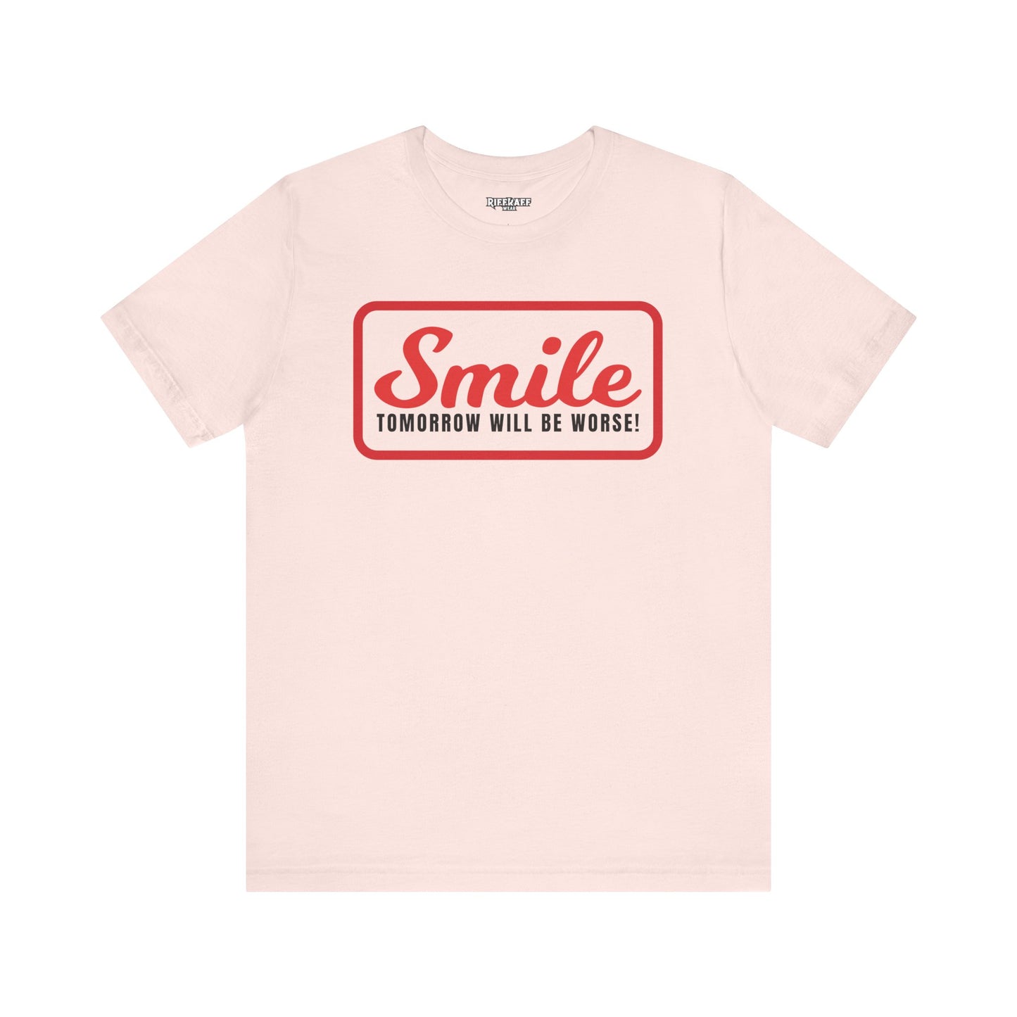 Graphic T-Shirt - Smile Tomorrow Will Be Worse - Riff Raff Wear
