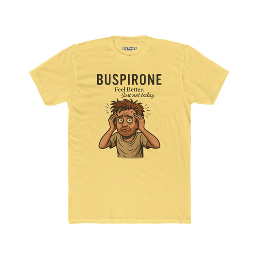 Buspirone Feel Better Unisex Cotton Crew Tee - Soft, Relaxed Fit Shirt for Comfort and Positive Vibes - OverRx - Riff Raff Wear