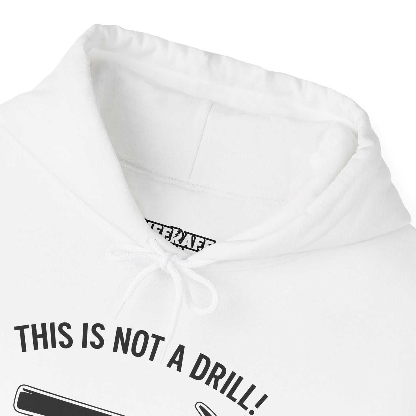 Funny Quote Unisex Hoodie - 'THIS IS NOT A DRILL!' - Casual Sweatshirt for All Occasions - Riff Raff Wear