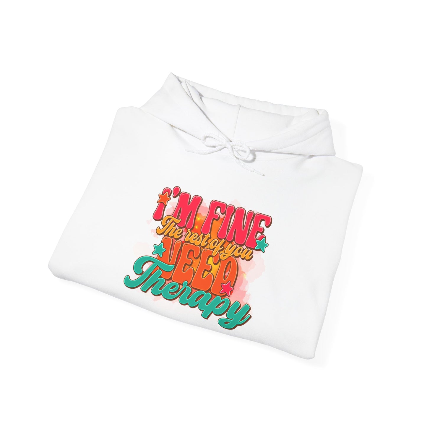 Funny Unisex Hoodie - I'm Fine The Rest Of You Need Therapy - Riff Raff Wear