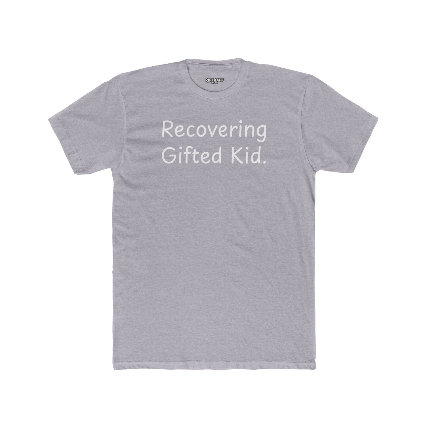 Recovering Gifted Kid Unisex Cotton Crew Tee - Casual Humor Shirt for Gifted Students and Adults -Riff Raff Wear