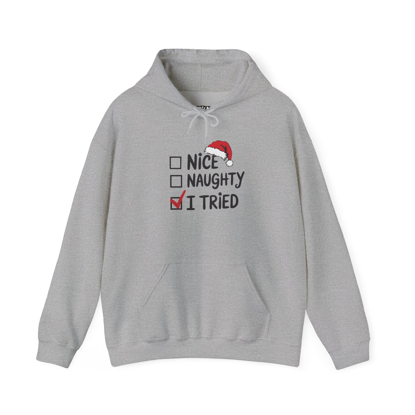 Holiday Humor Hoodie - I Tried, Nice Naughty List, Funny Gift for Christmas, Unisex Sweatshirt, Cozy Casual Wear - Riff Raff Wear