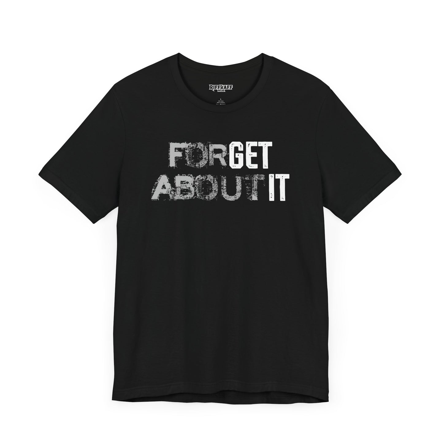 Forget About It T-shirt