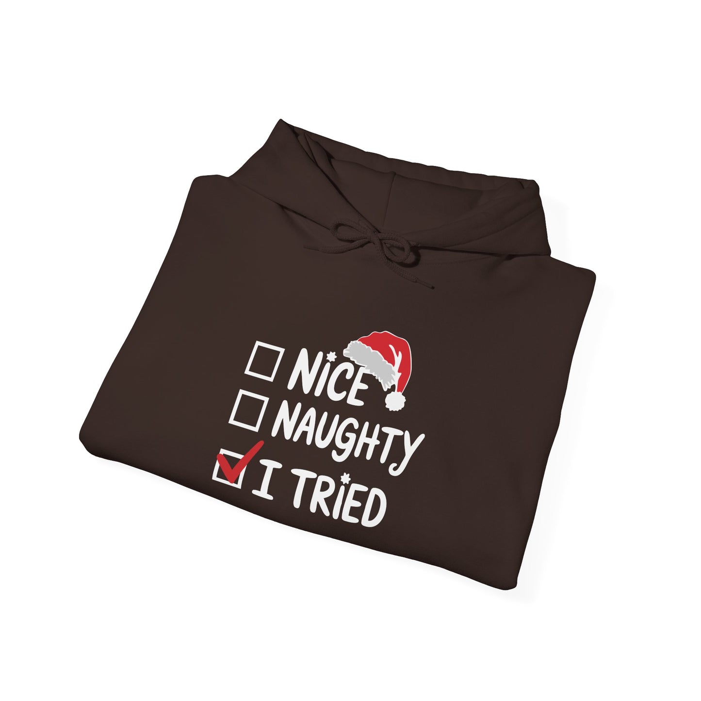 Holiday Humor Hoodie - I Tried, Nice Naughty List, Funny Gift for Christmas, Unisex Sweatshirt, Cozy Casual Wear - Riff Raff Wear