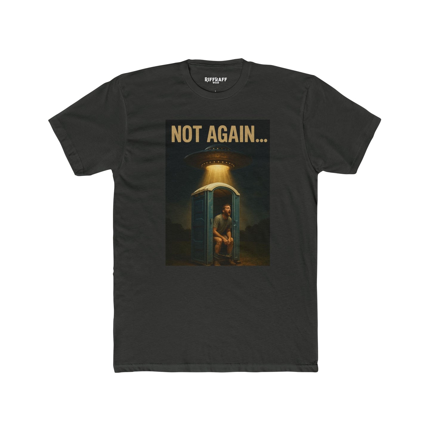 Funny Unisex Cotton Crew Tee - 'Not Again...' Graphic Tee for Casual Wear - Riff Raff Wear
