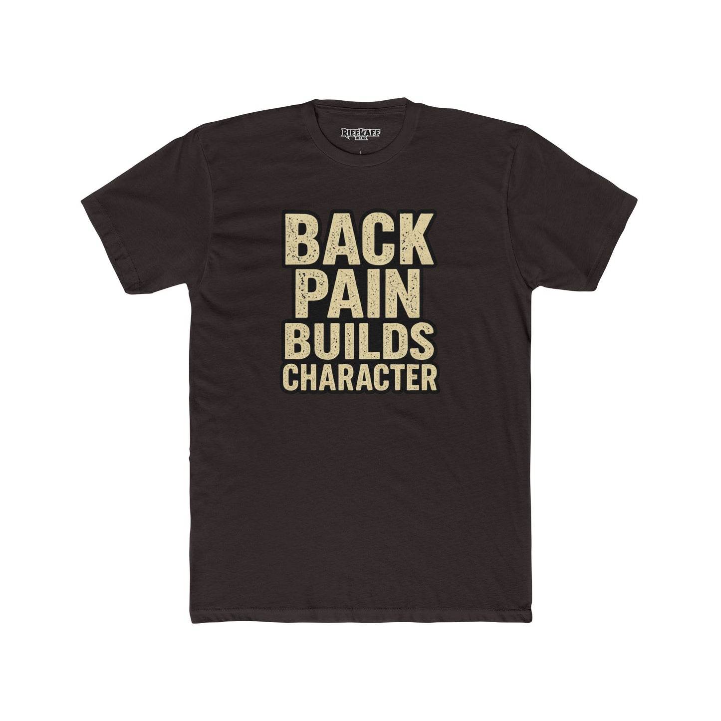 Back Pain Builds Character Unisex Cotton Crew Tee - Motivational T-Shirt for Comfort and Fun - Riff Raff Wear
