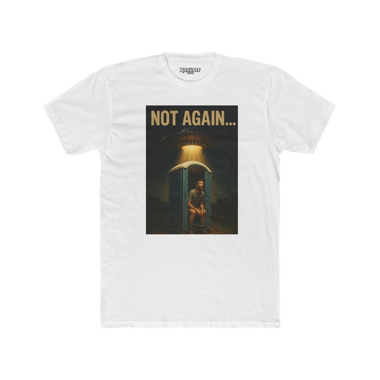 Funny Unisex Cotton Crew Tee - 'Not Again...' Graphic Tee for Casual Wear - Riff Raff Wear