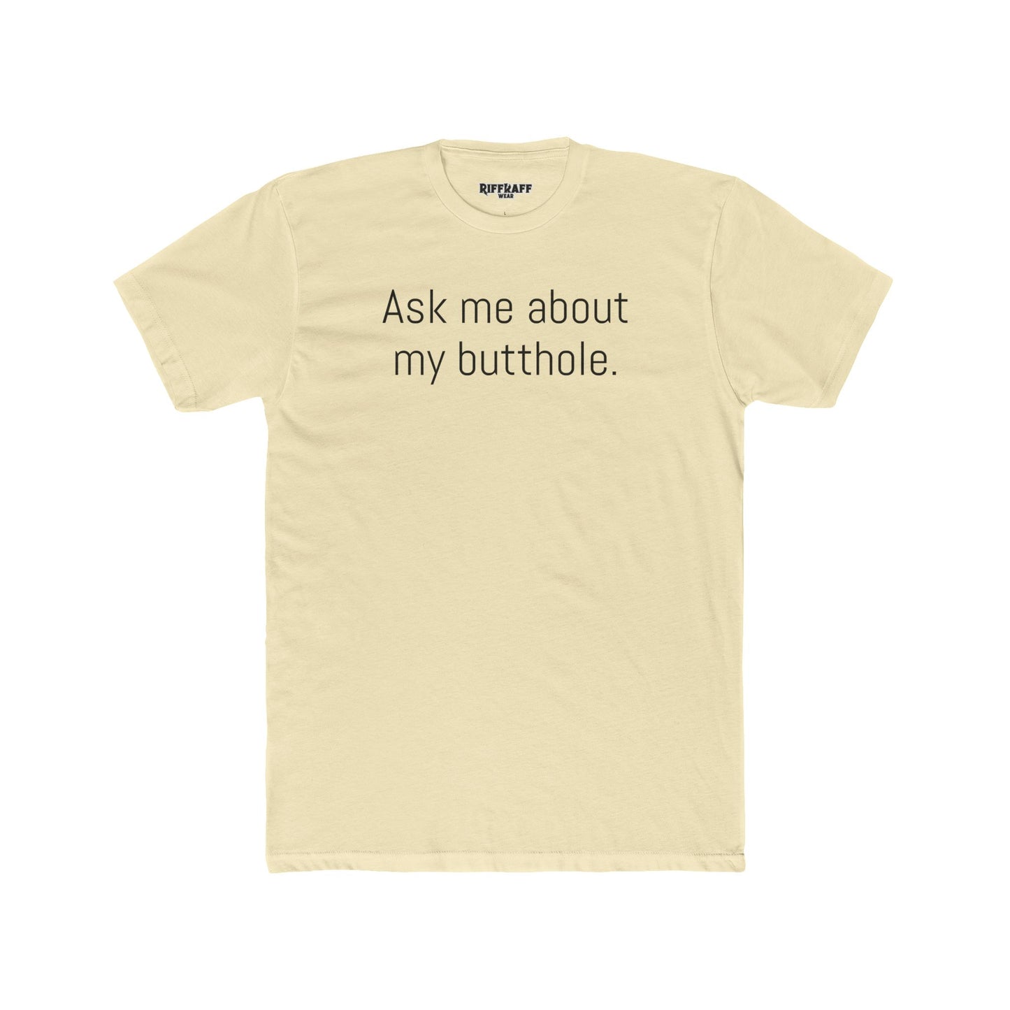 Funny Unisex Cotton Crew Tee - 'Ask Me About My Butthole' - Riff Raff Wear