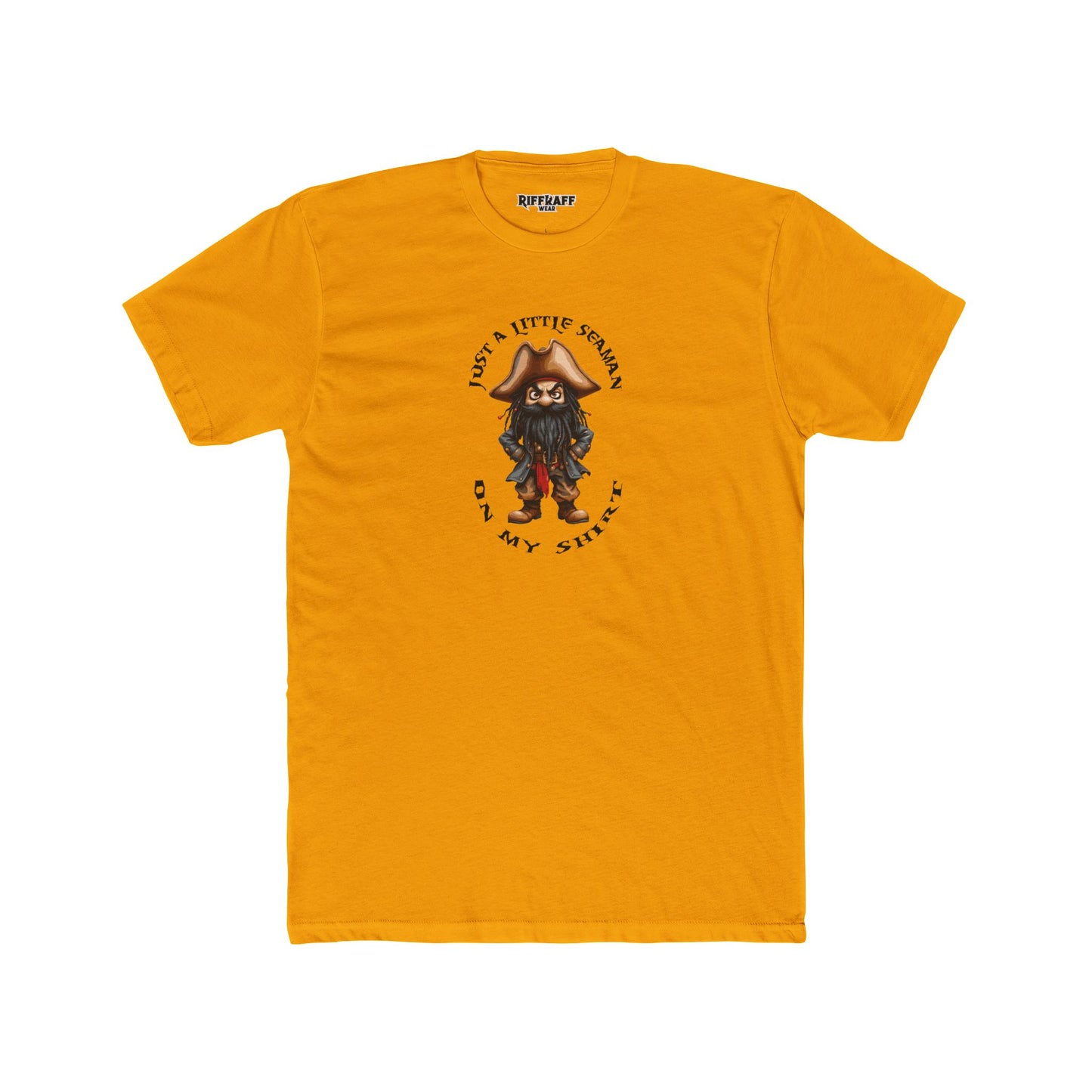 Funny Unisex Cotton Crew Tee - Just a Little Seaman On My Shirt - Riff Raff Wear