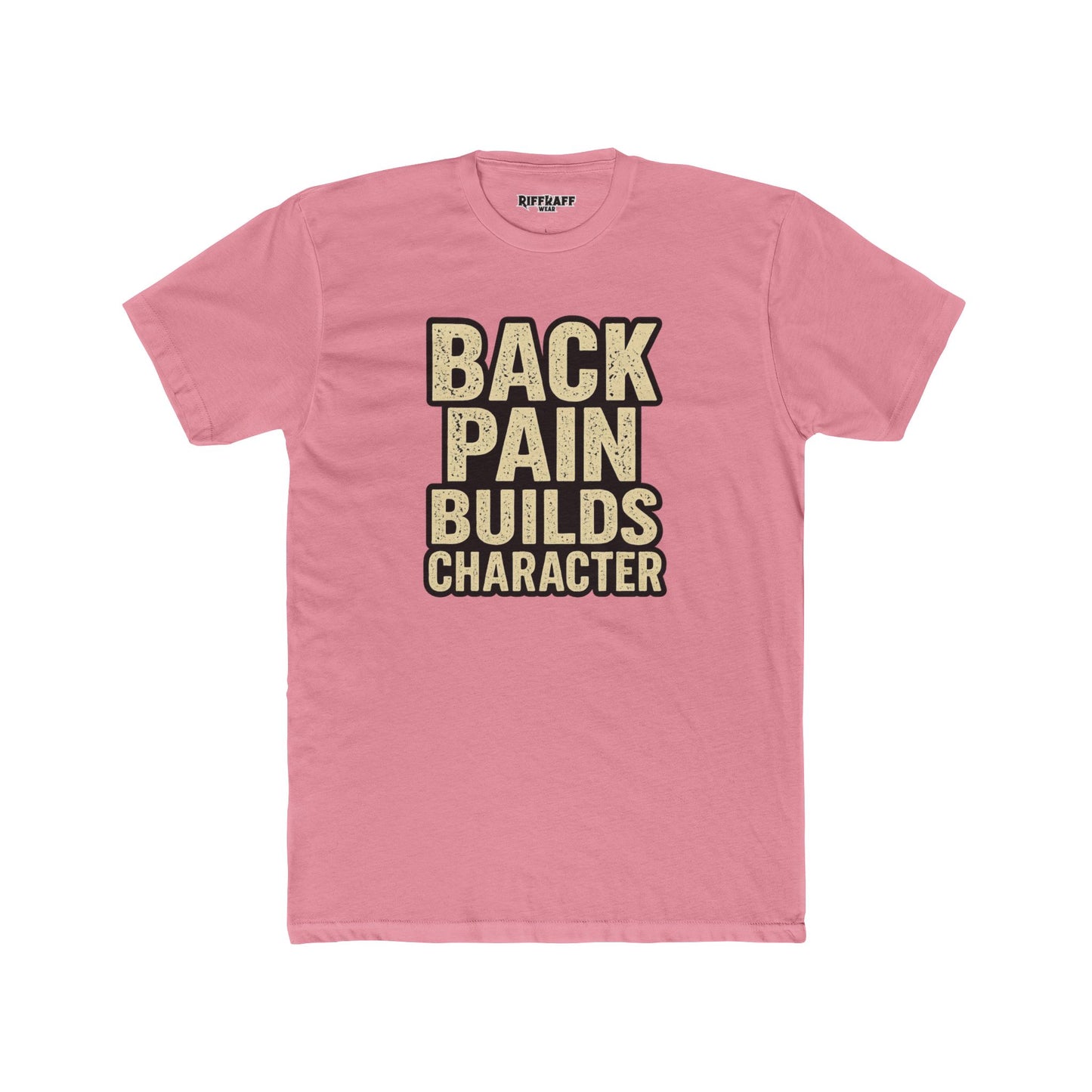 Back Pain Builds Character Unisex Cotton Crew Tee - Motivational T-Shirt for Comfort and Fun - Riff Raff Wear