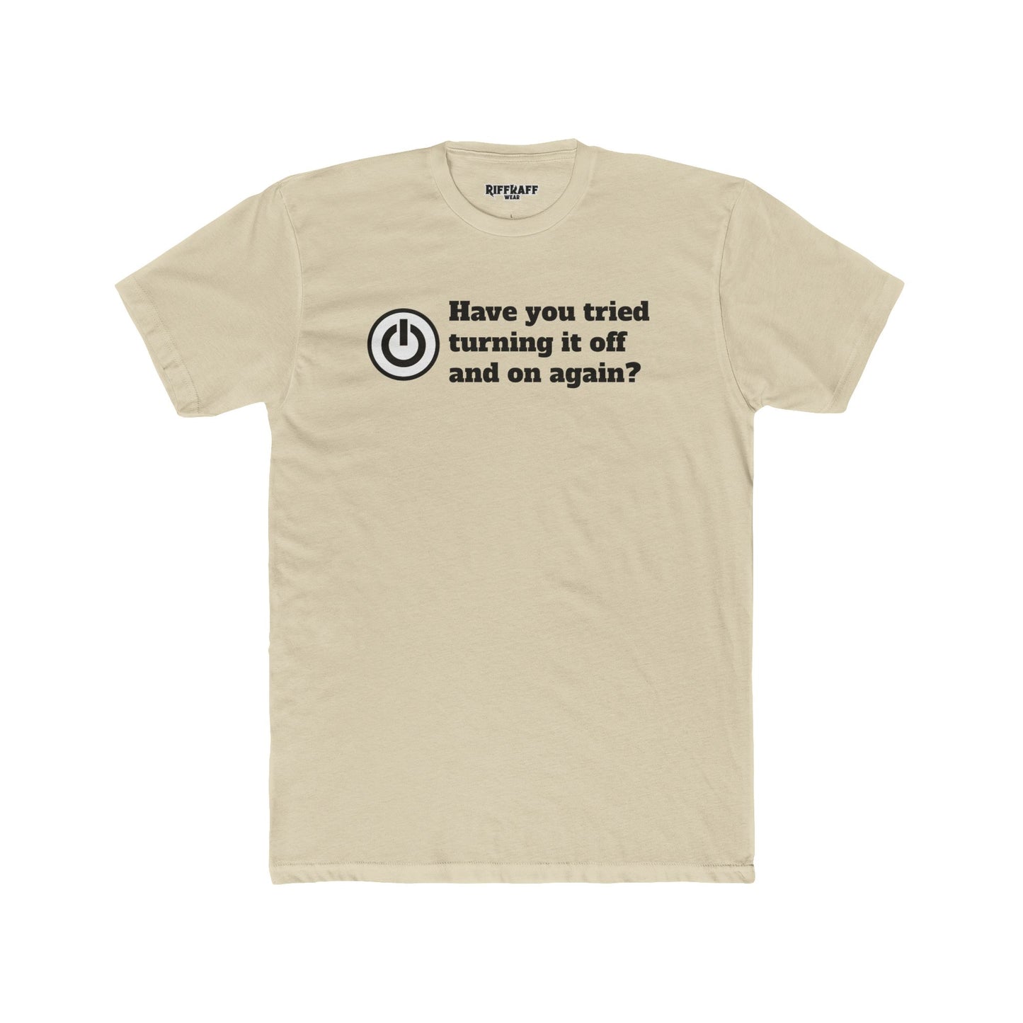 Funny Tech Quote Unisex Cotton Crew Tee - "Have You Tried Turning It Off and On Again?" - Riff Raff Wear