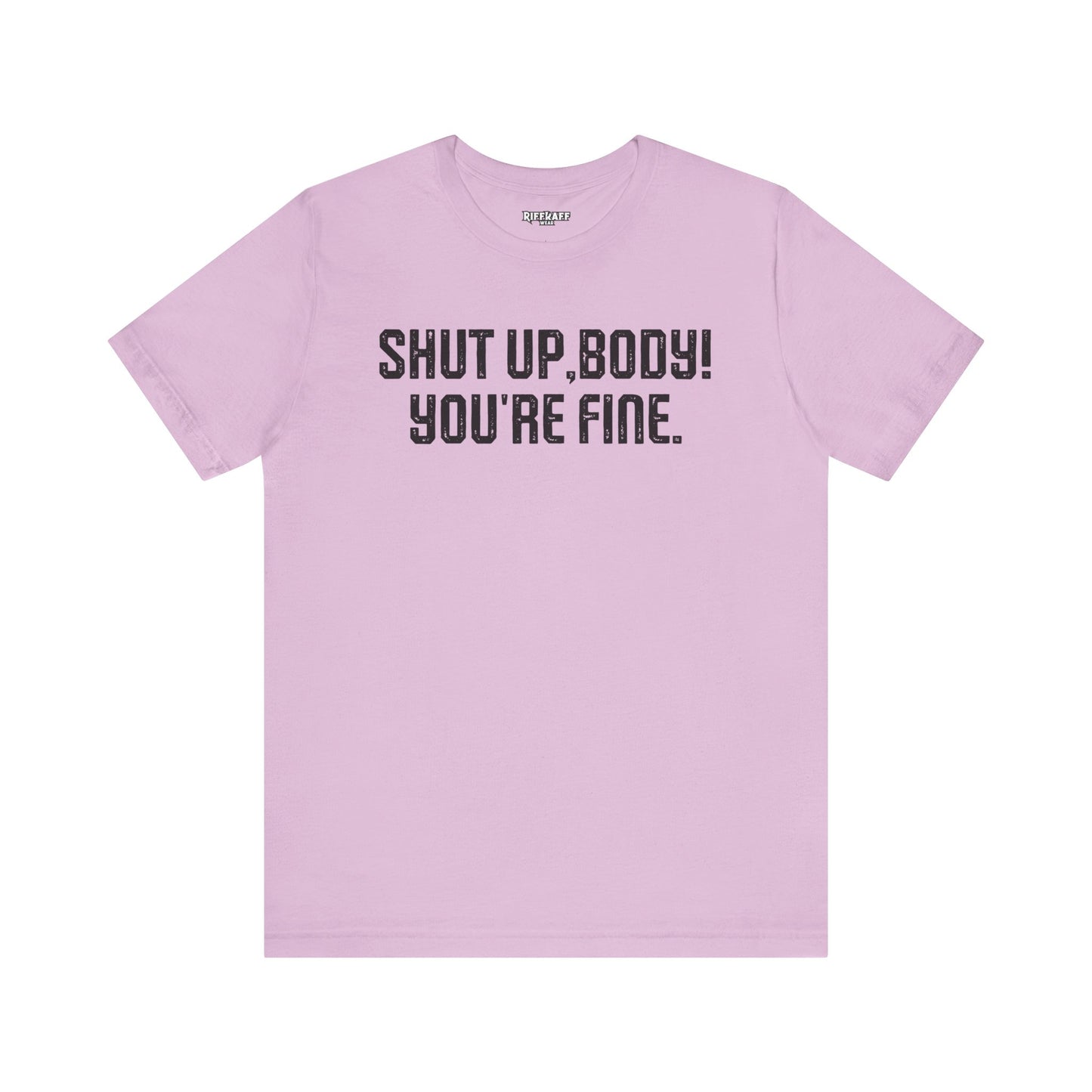 Shut up T-shirt - Shut up Body You're Fine