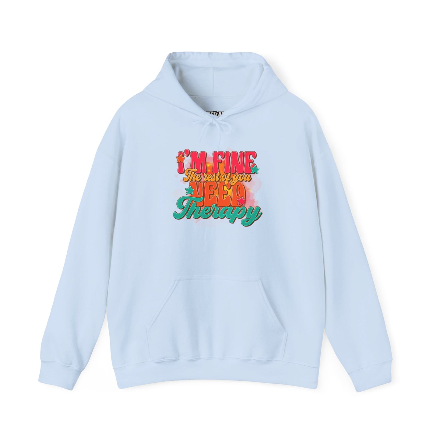 Funny Unisex Hoodie - I'm Fine The Rest Of You Need Therapy - Riff Raff Wear