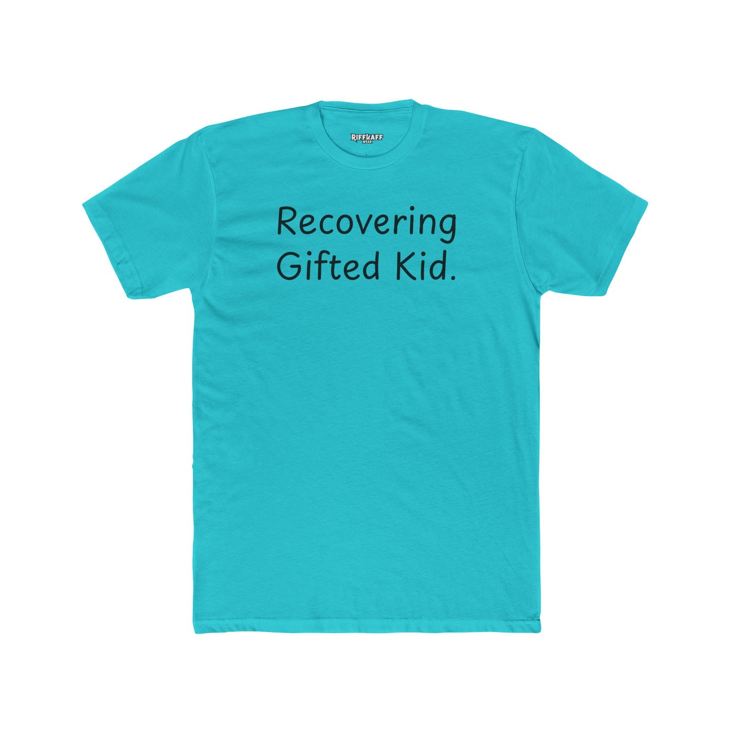 Recovering Gifted Kid Unisex Cotton Crew Tee - Casual Humor Shirt for Gifted Students and Adults -Riff Raff Wear