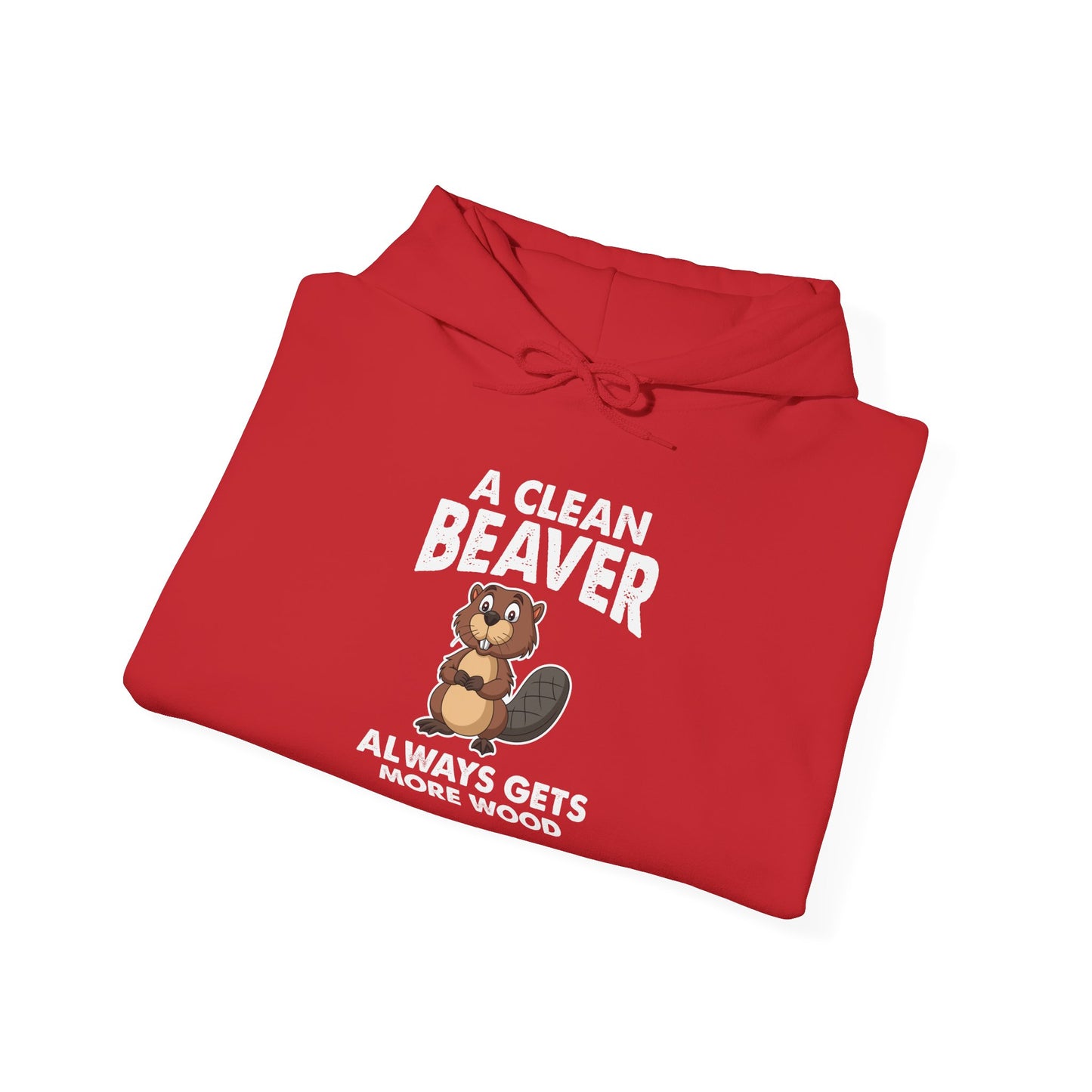 Funny Unisex Hoodie - "A Clean Beaver Always Gets More Wood" - Riff Raff Wear