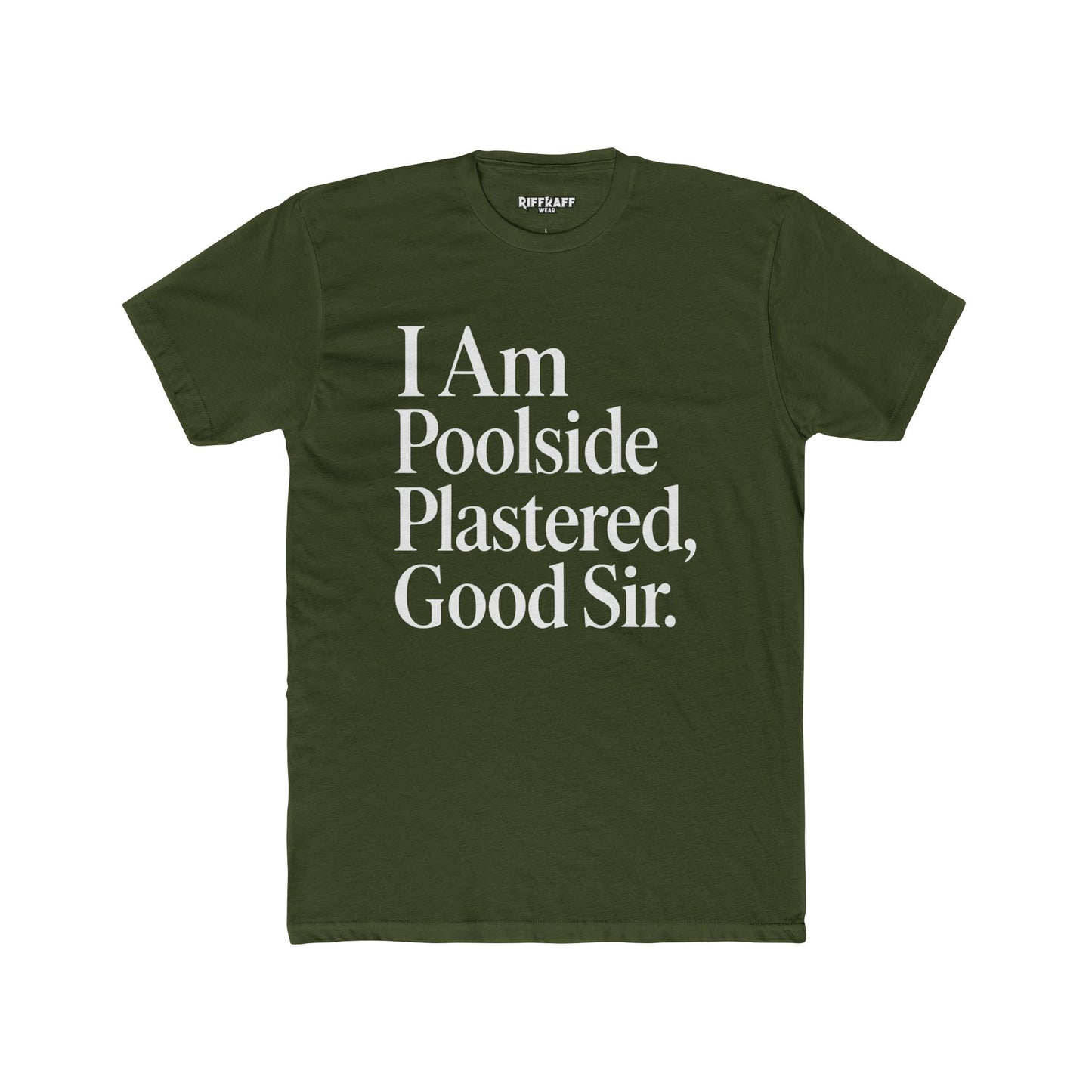 Humorous Poolside Unisex Cotton Crew Tee - "I Am Poolside Plastered, Good Sir" - Riff Raff Wear