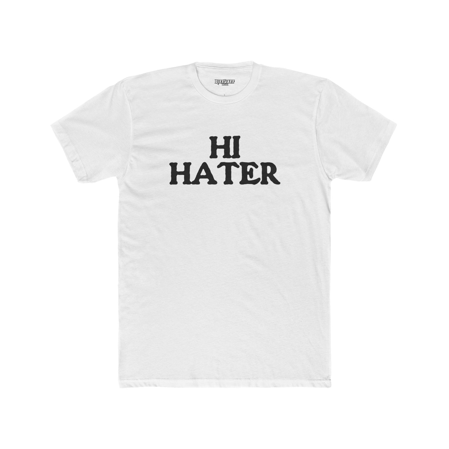 Unisex Cotton Crew Tee - "Hi Hater, Bye Hater" Graphic Shirt - Riff Raff Wear