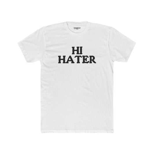 Unisex Cotton Crew Tee - "Hi Hater, Bye Hater" Graphic Shirt - Riff Raff Wear