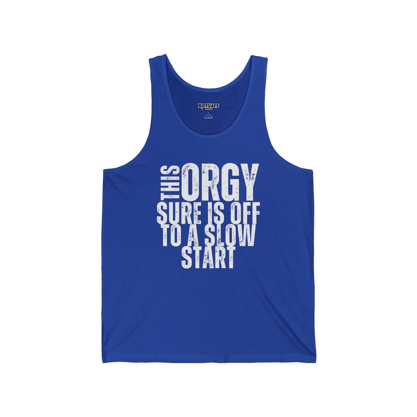 Funny Unisex Jersey Tank - "This Orgy Sure is Off to a Slow Start" - Riff Raff Wear