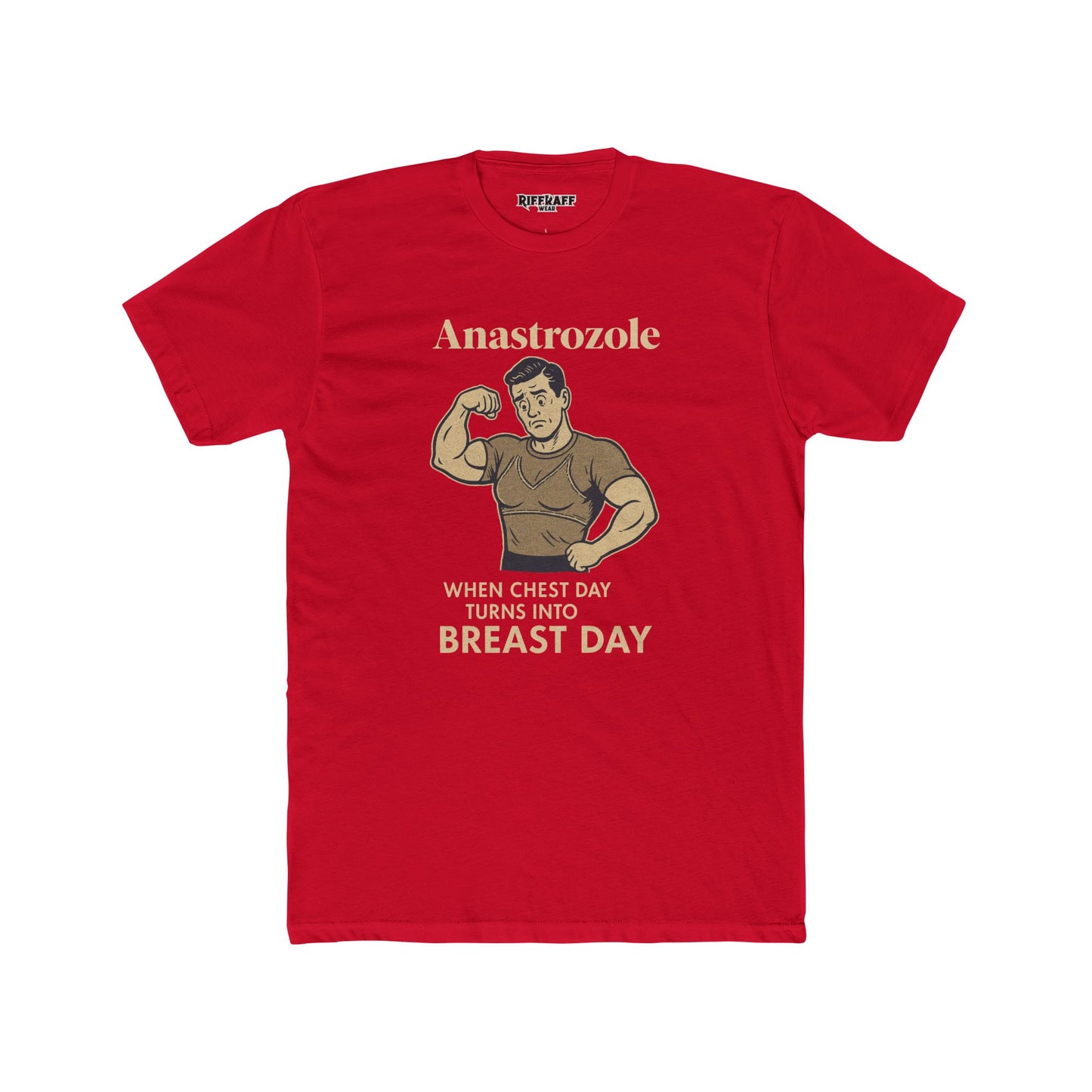 Anastrozole Unisex Cotton Crew Tee - When Chest Day Turns into Beast Day - OverRX - Riff Raff Wear