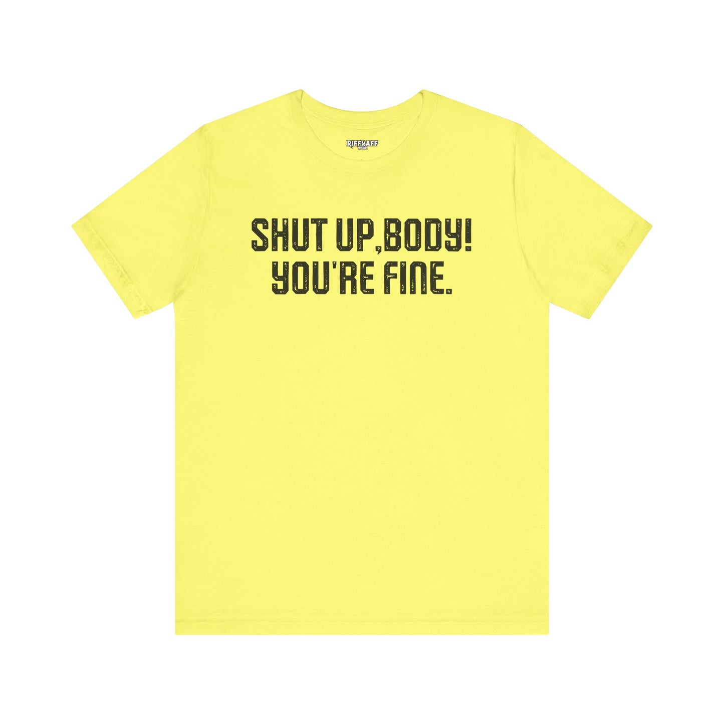 Shut up T-shirt - Shut up Body You're Fine