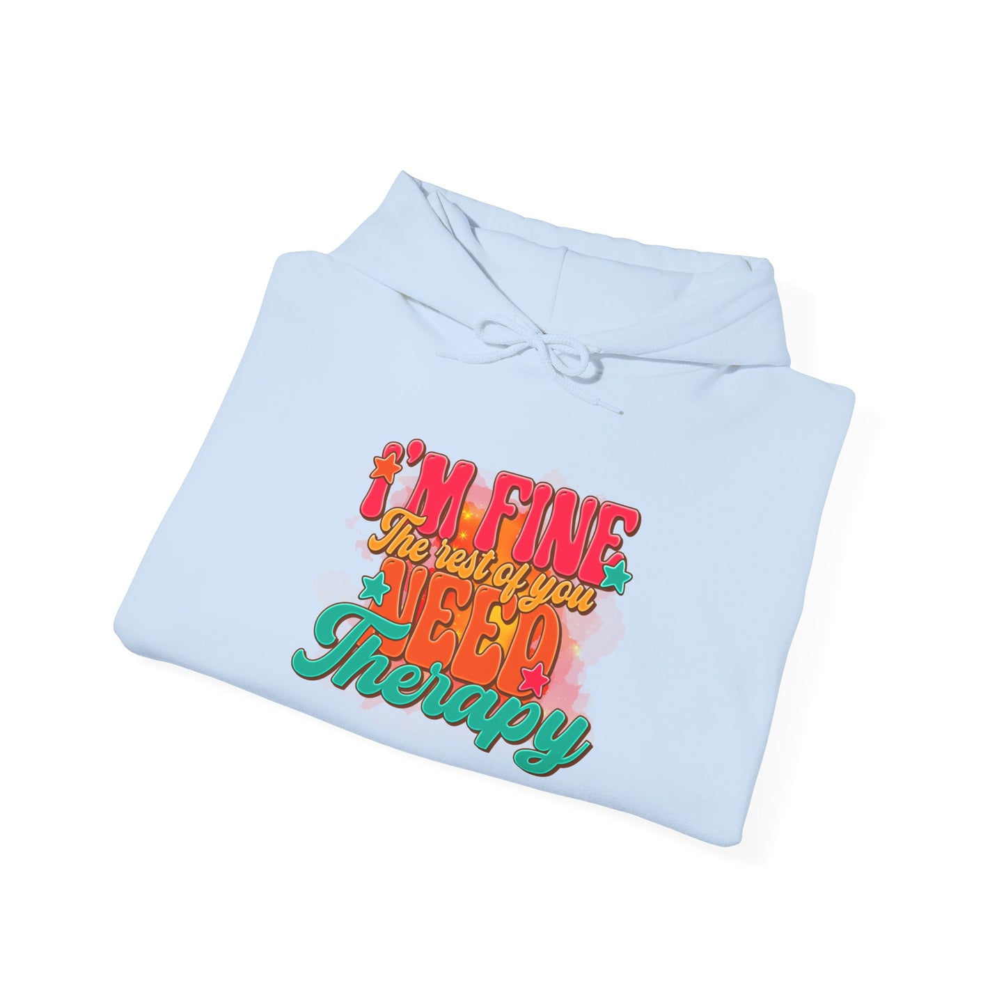 Funny Unisex Hoodie - I'm Fine The Rest Of You Need Therapy - Riff Raff Wear