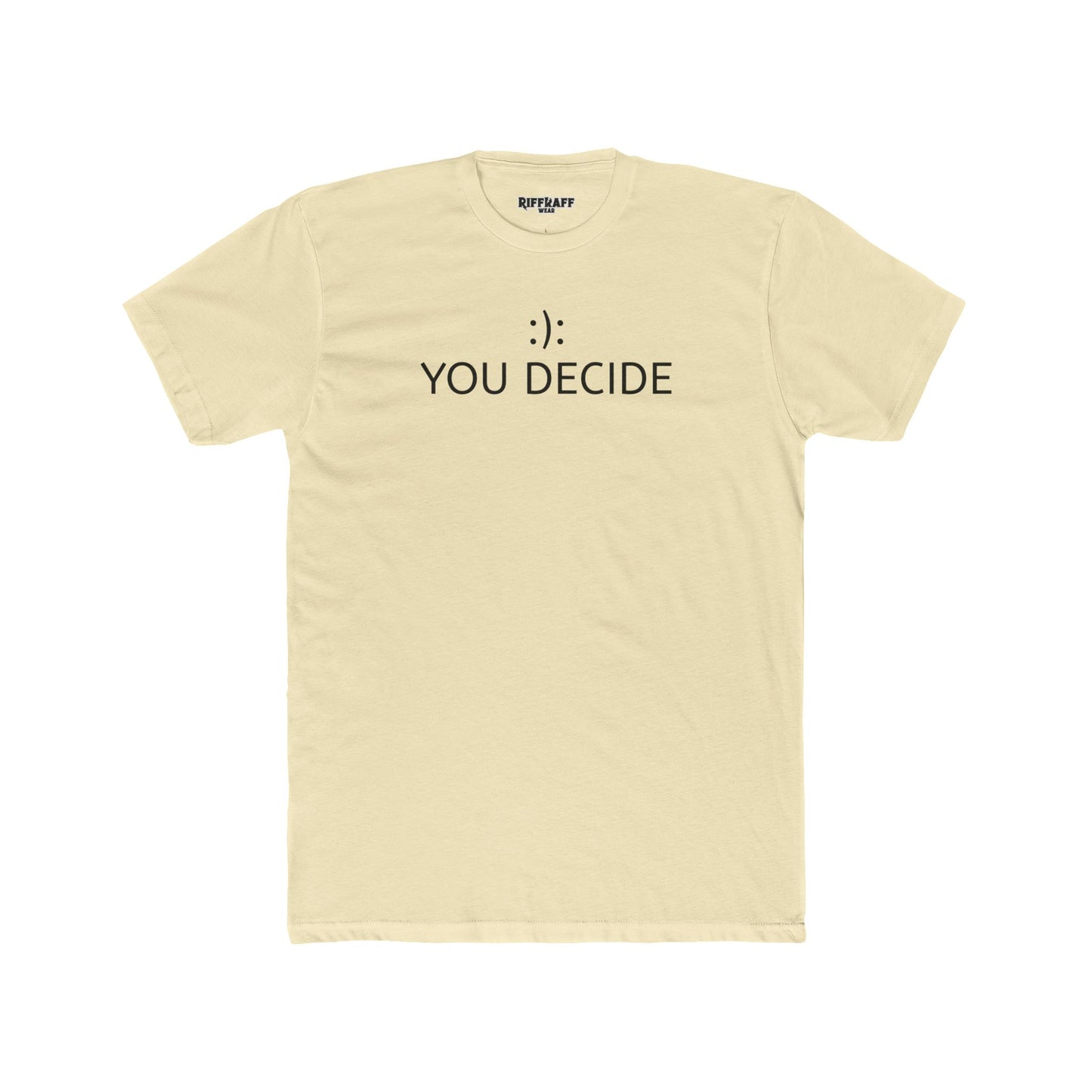 Unisex Cotton Crew Tee - "You Decide" Minimalist Tee for Everyday Style - Riff Raff Wear