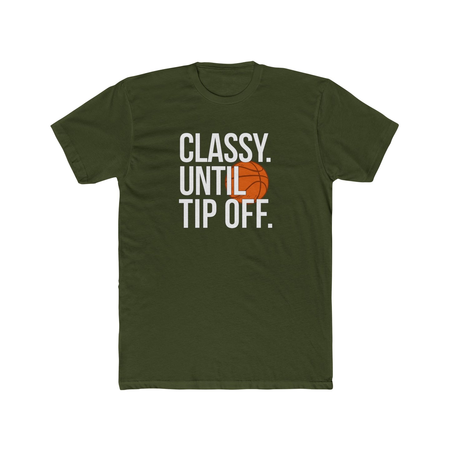 Classy Until Tip Off Unisex Cotton Tee, Basketball Fan Shirt, Sports Apparel, Gift for Him or Her, Casual Wear, Game Day T-Shirt