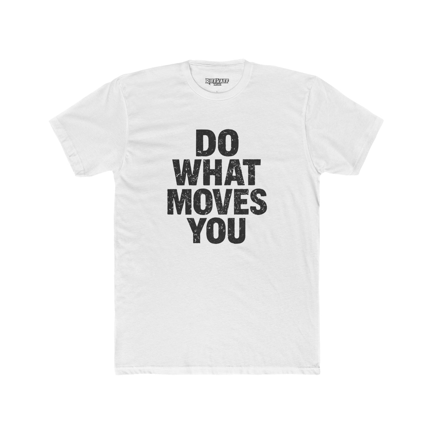 Inspiring Unisex Cotton Crew Tee - 'Do What Moves You' - Riff Raff Wear