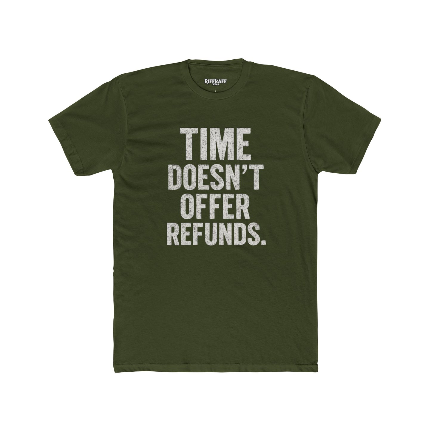 Time Doesn't Offer Refunds Unisex Cotton Crew Tee - REBEL REPUBLIC - Riff Raff Wear