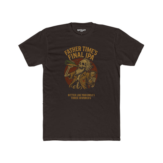 Funny Unisex Cotton Crew Tee - 'Father Time's Final IPA' - Riff Raff Wear Underground
