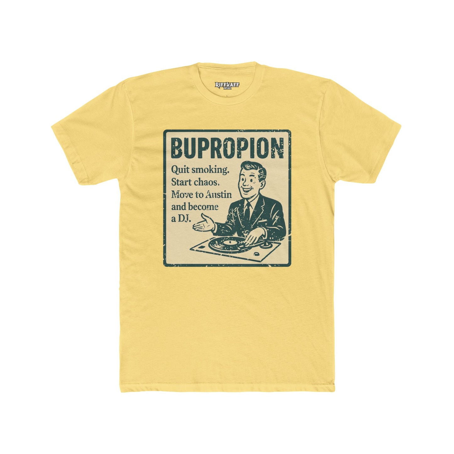 BUPROPION Motivational Unisex Cotton Crew Tee - Quit Smoking, Start Chaos - OverRX - Riff Raff Wear