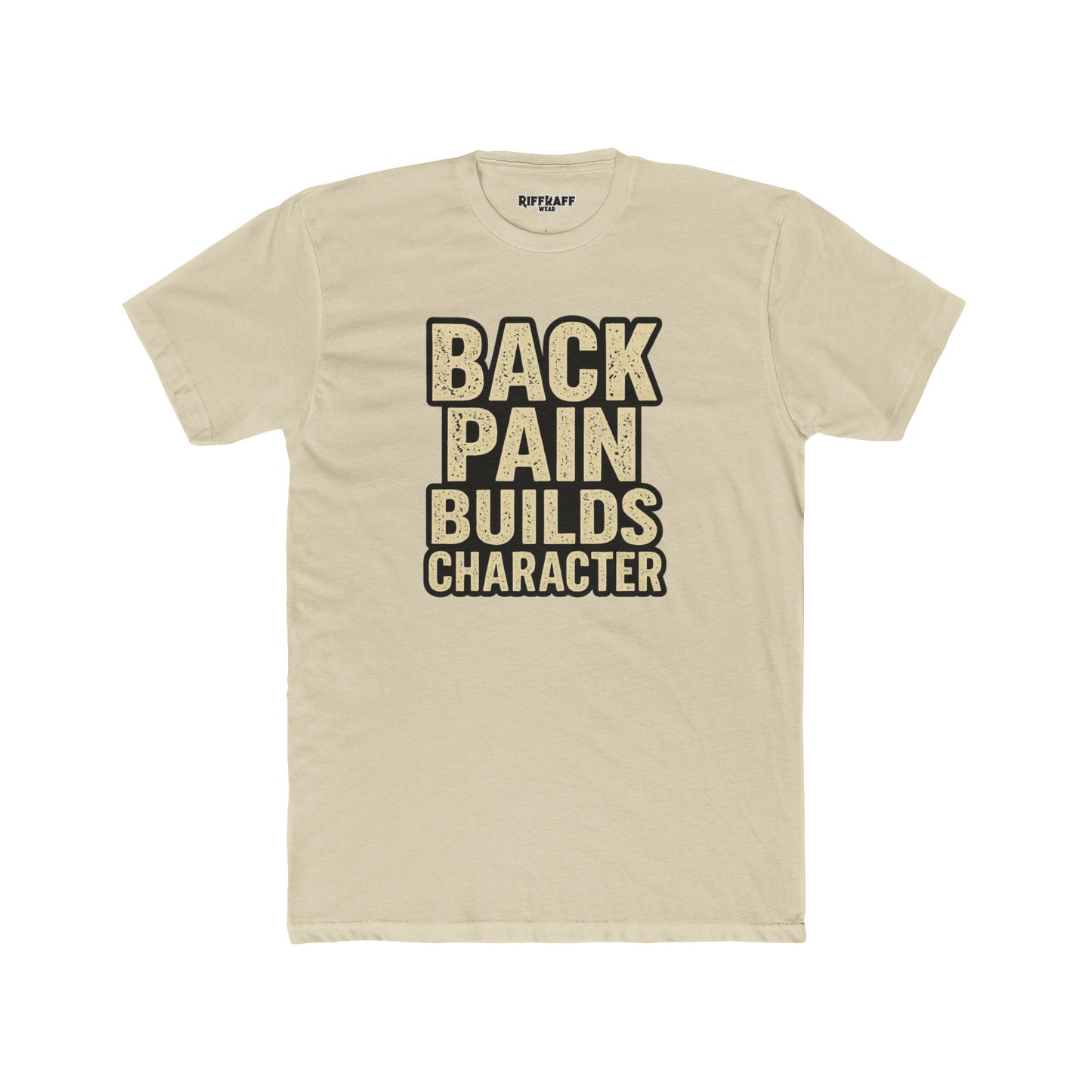 Back Pain Builds Character Unisex Cotton Crew Tee - Motivational T-Shirt for Comfort and Fun - Riff Raff Wear