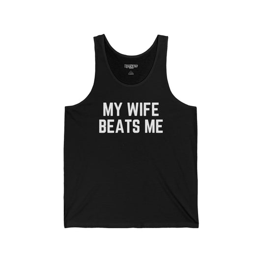 Funny Unisex Jersey Tank - 'My Wife Beats Me' Humor Tee - Riff Raff Wear