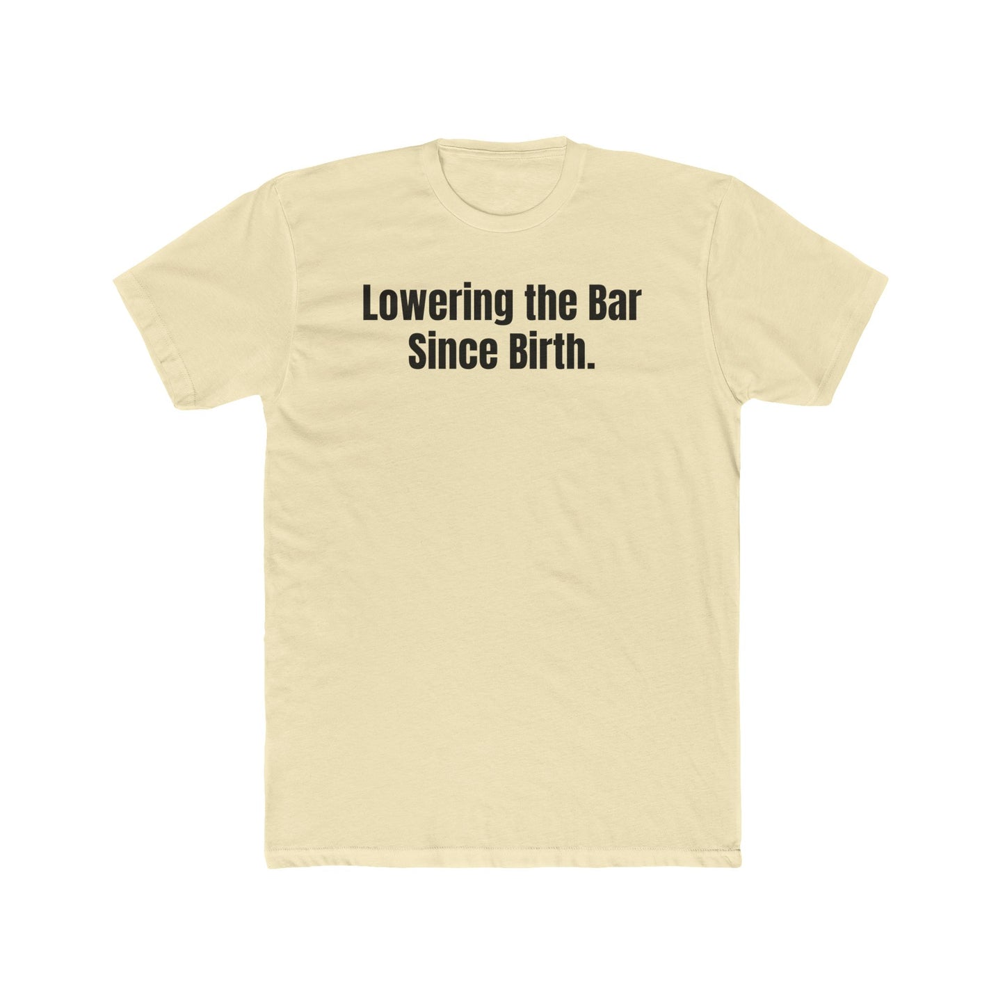 Unisex Cotton Crew Tee - "Lowering the Bar Since Birth" - Funny Graphic T-Shirt for Casual Wear - Riff Raff Wear