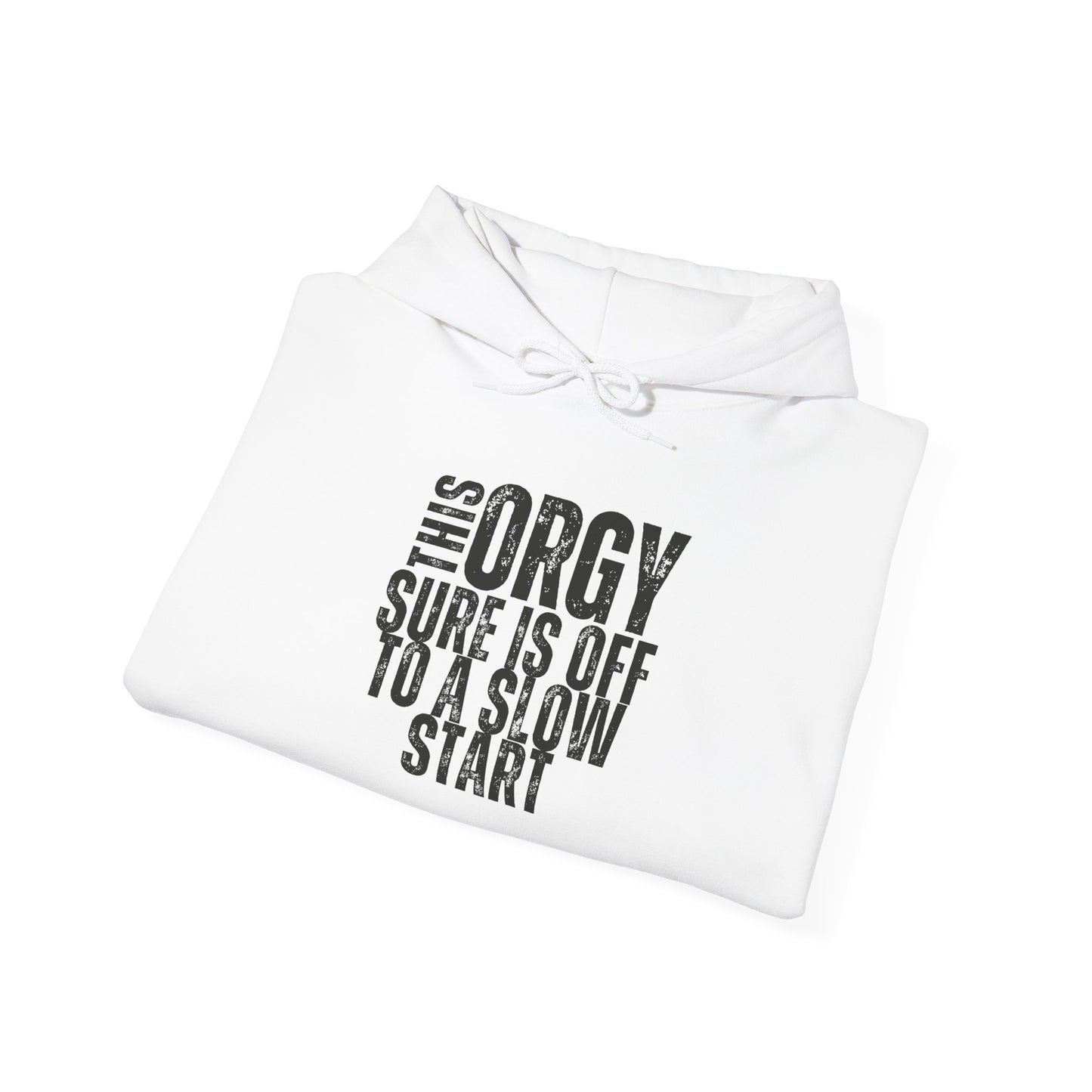 Funny Unisex Heavy Blend Hoodie - 'This Orgy Sure is Off to a Slow Start' - Riff Raff Wear