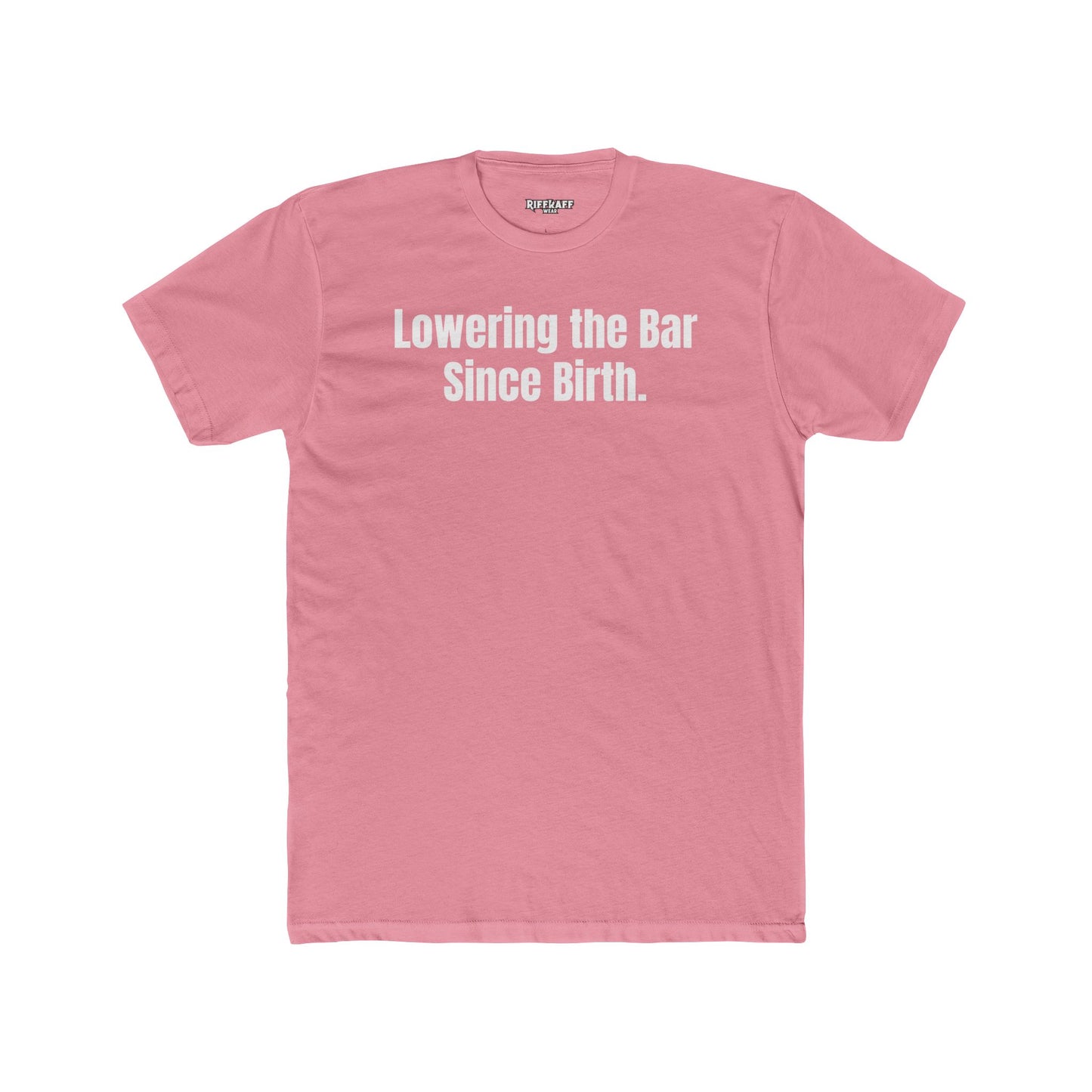 Unisex Cotton Crew Tee - "Lowering the Bar Since Birth" - Funny Graphic T-Shirt for Casual Wear - Riff Raff Wear