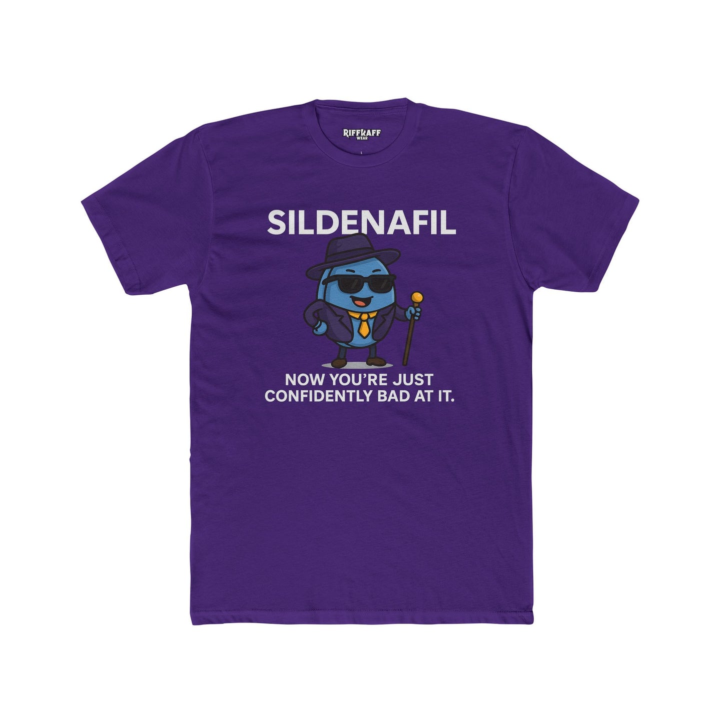 SILDENAFIL - Unisex Cotton Crew Tee - "Now You’re Just Confidently Bad At It" - OverRX - Riff Raff Wear