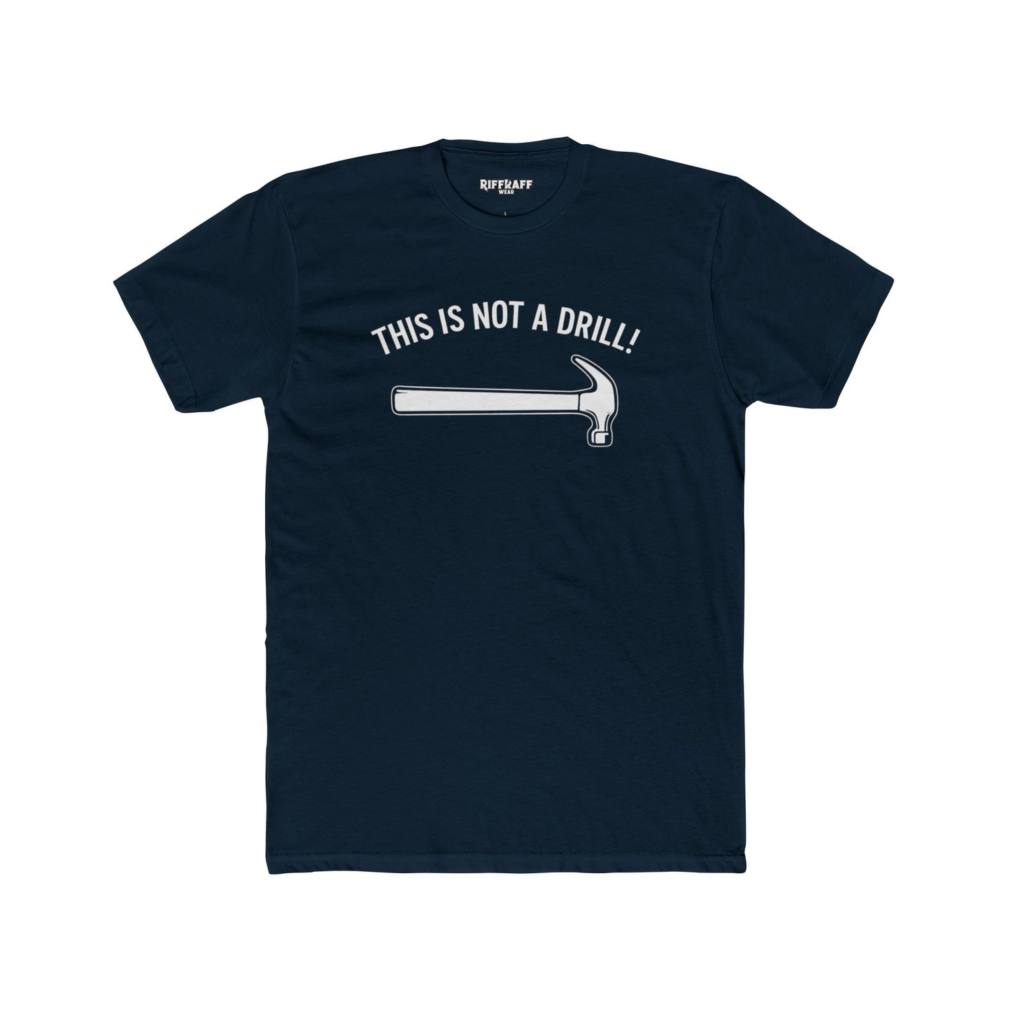 Funny Unisex Cotton Crew Tee - 'This Is Not A Drill'  - Riff Raff Wear