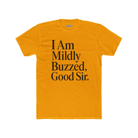 I Am Mildly Buzzed Unisex Cotton Crew Tee - Fun Drink Humor Shirt - Riff Raff Wear