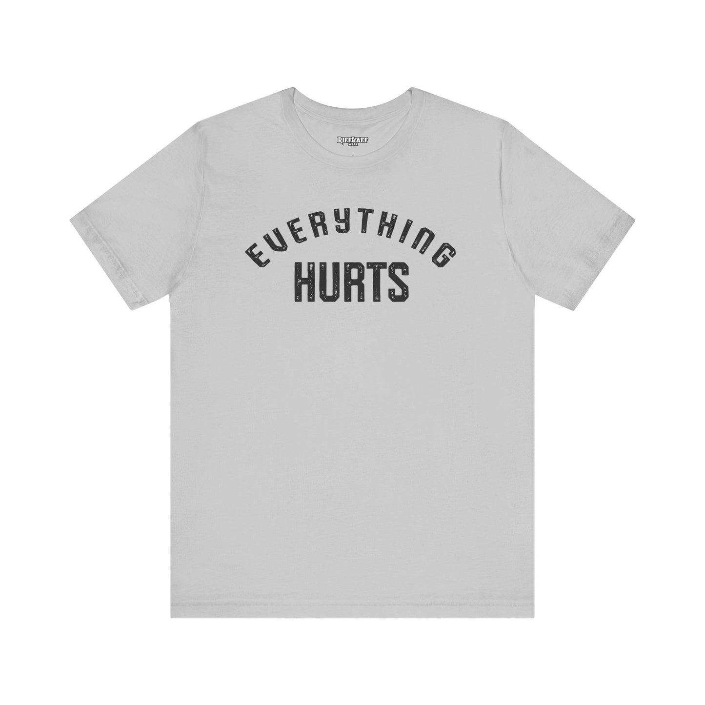 Everything Hurts T-shirt