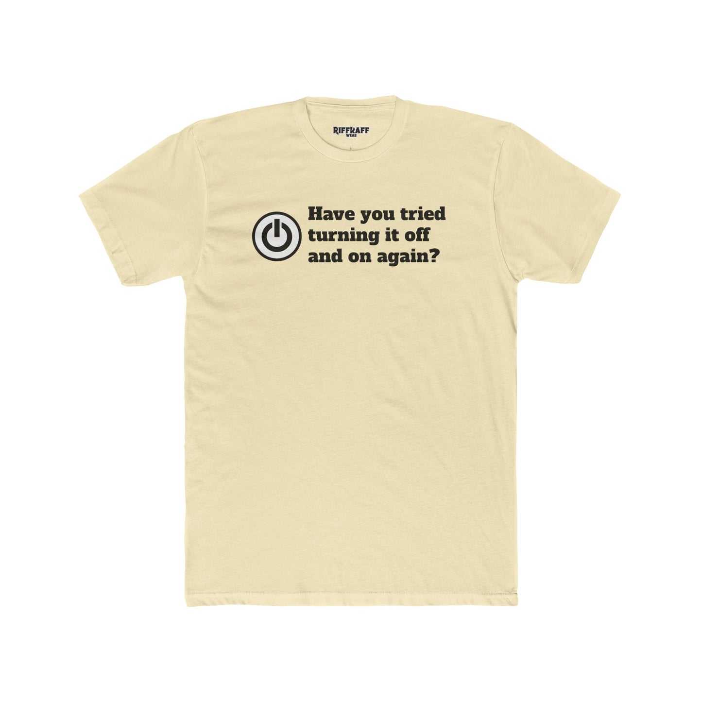 Funny Tech Quote Unisex Cotton Crew Tee - "Have You Tried Turning It Off and On Again?" - Riff Raff Wear