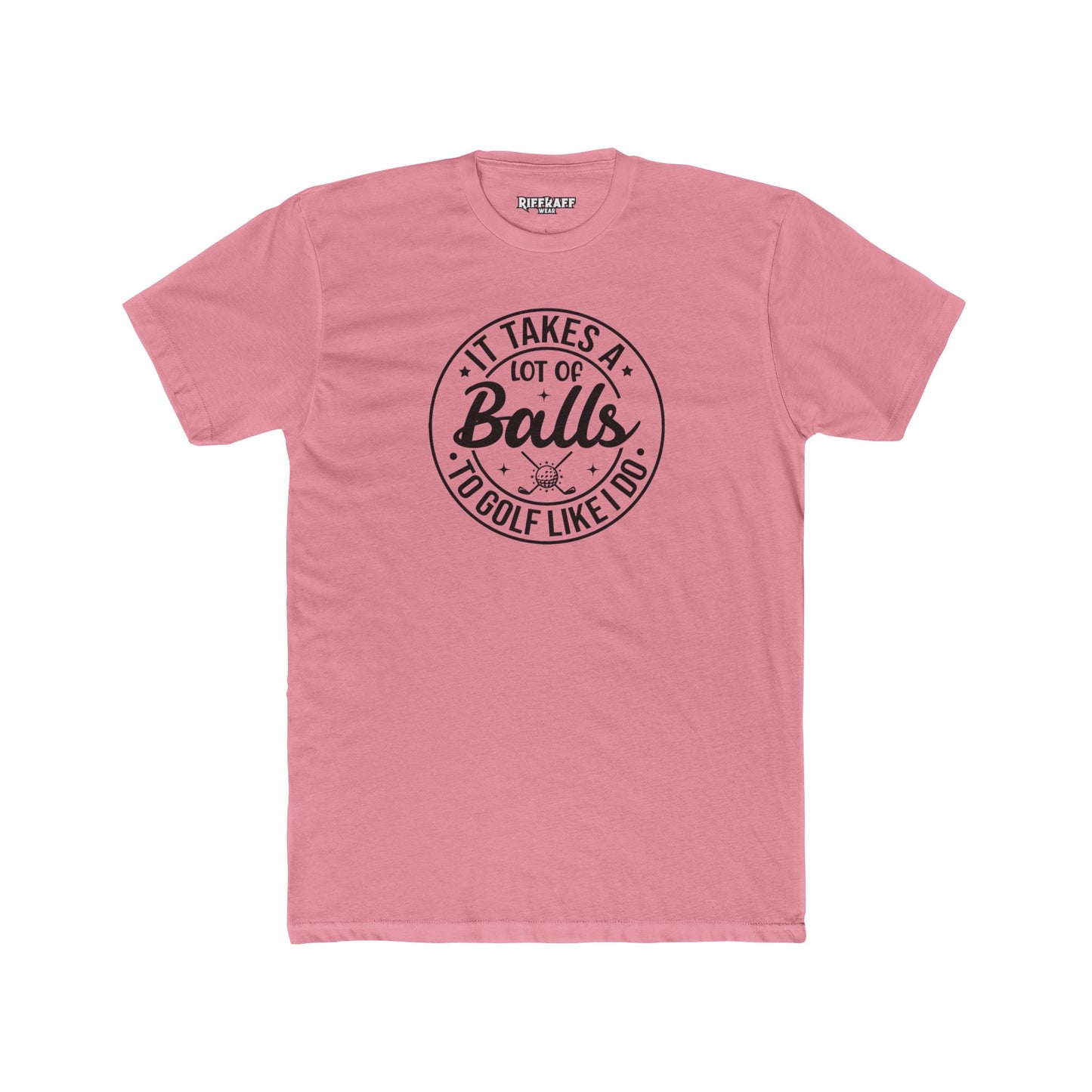 Dad Funny -It Takes A Lot Of Balls - Unisex Cotton Crew Tee – Perfect for Golf Lovers - Riff Raff Wear