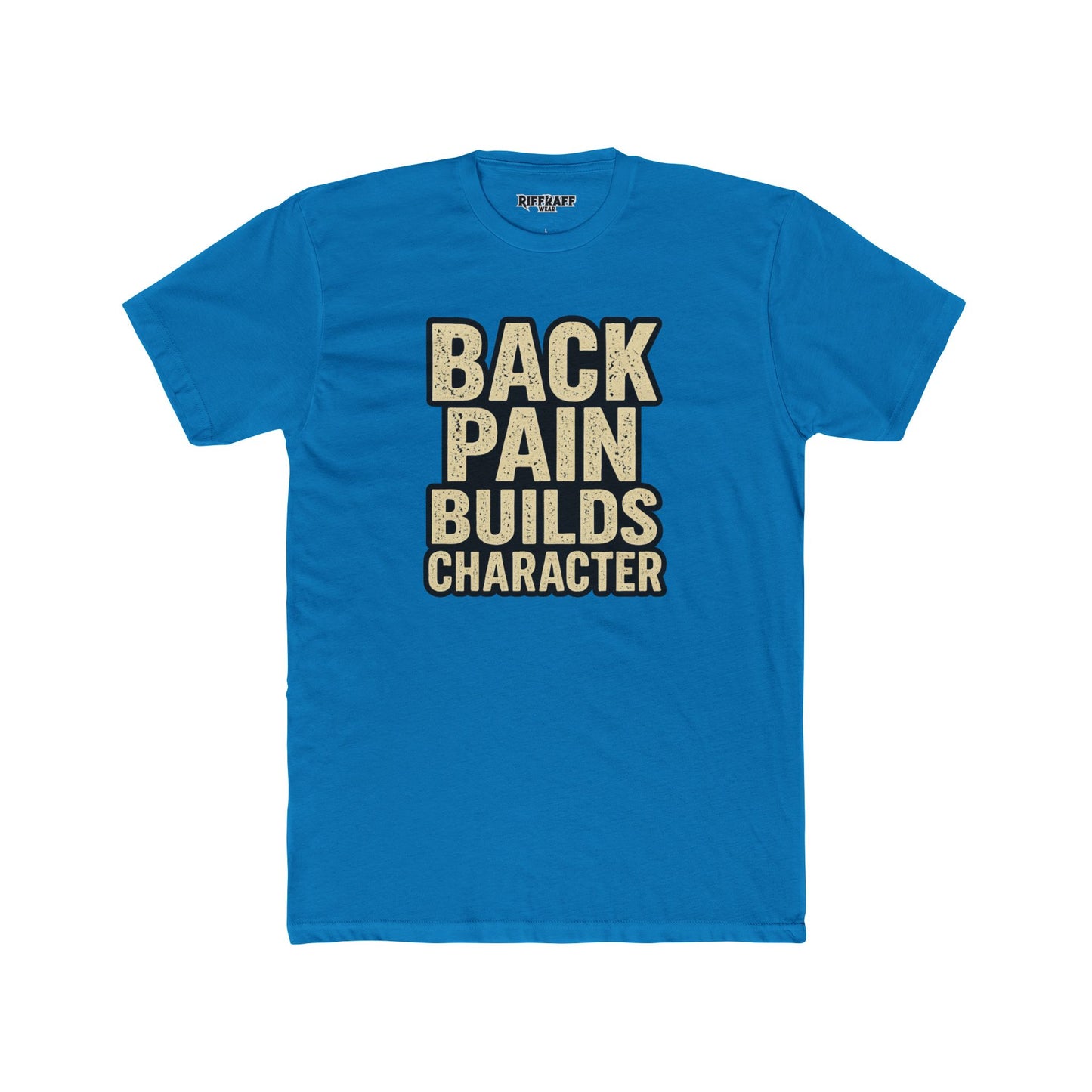 Back Pain Builds Character Unisex Cotton Crew Tee - Motivational T-Shirt for Comfort and Fun - Riff Raff Wear