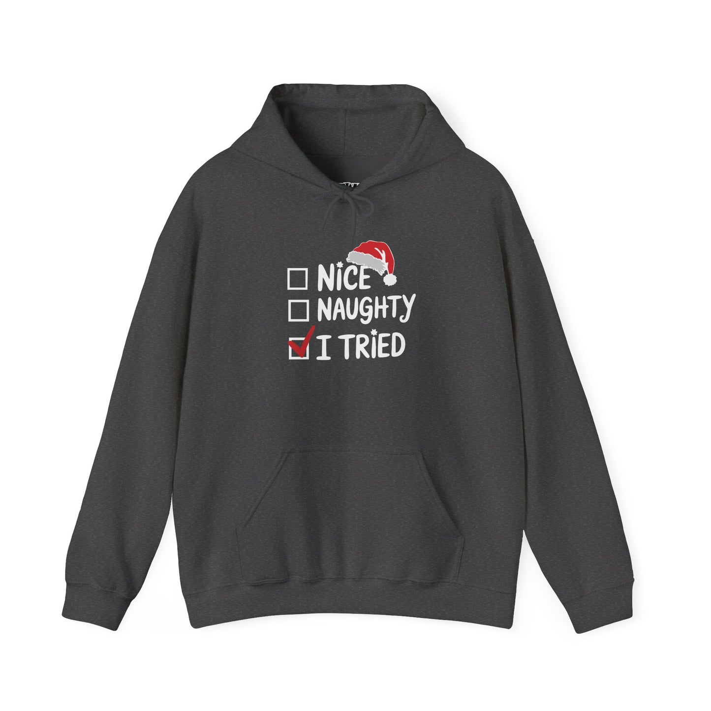 Holiday Humor Hoodie - I Tried, Nice Naughty List, Funny Gift for Christmas, Unisex Sweatshirt, Cozy Casual Wear - Riff Raff Wear