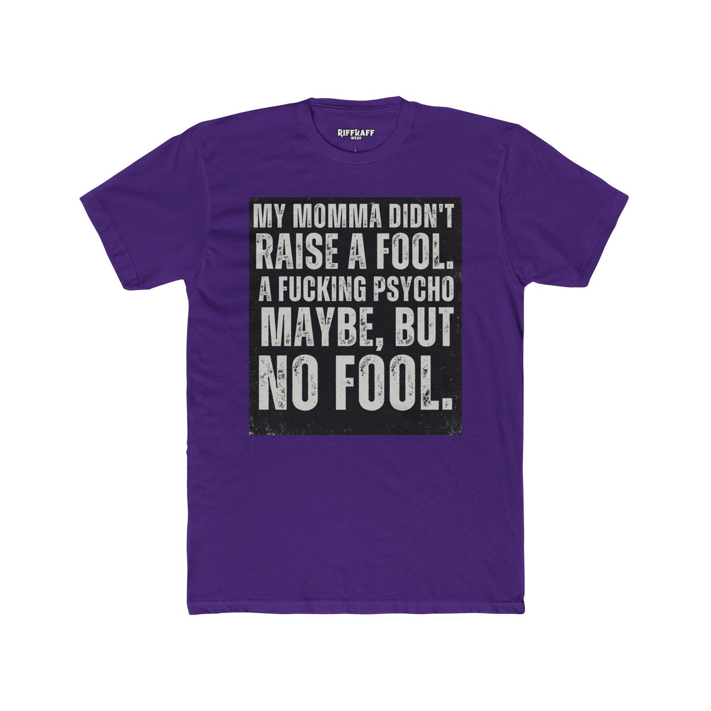 Funny Unisex Cotton Crew Tee - 'My Momma Didn't Raise a Fool' Graphic T-Shirt - Riff Raff Wear