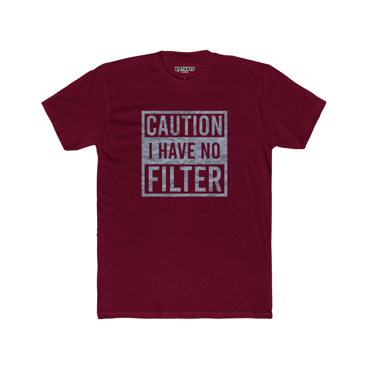 Caution I Have No Filter Unisex Cotton Crew Tee - Funny Graphic T-Shirt for Casual Wear - Riff Raff Wear