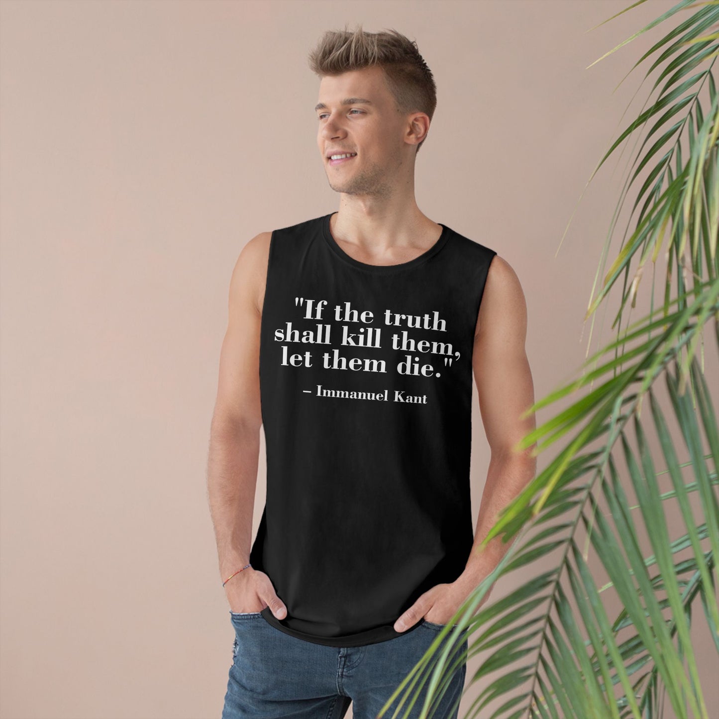 Unisex Quote Tank Top - "If the truth shall kill them, let them die" by Immanuel Kant - Riff Raff Wear