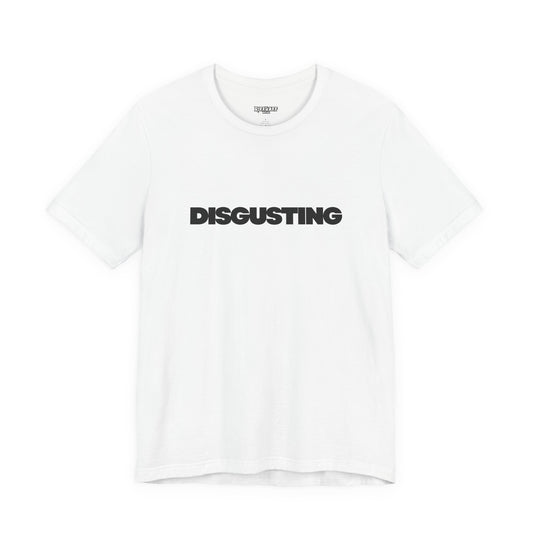 DISGUSTING Graphic Tee — Bold Text Statement T-Shirt