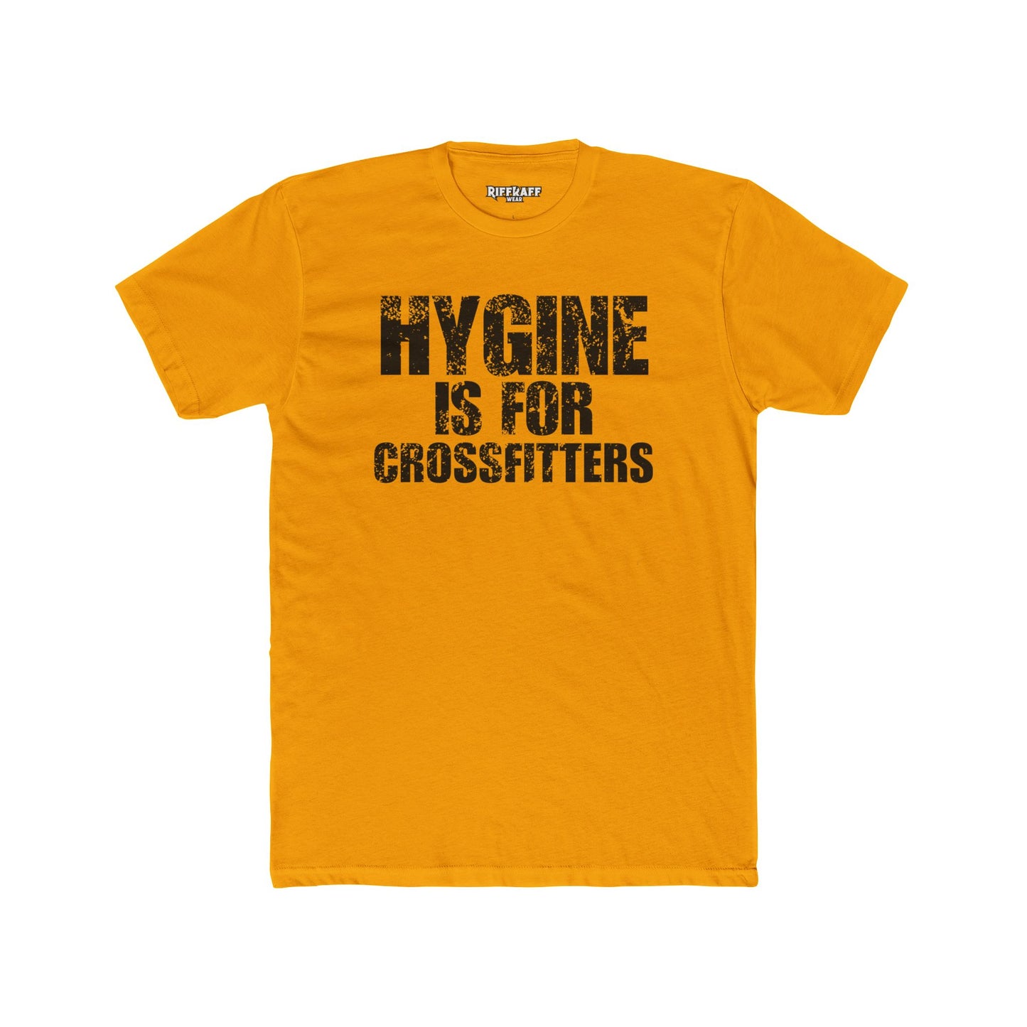 Hygine is for Crossfitters Cotton Crew Tee - Motivational Gym Shirt - Riff Raff Wear